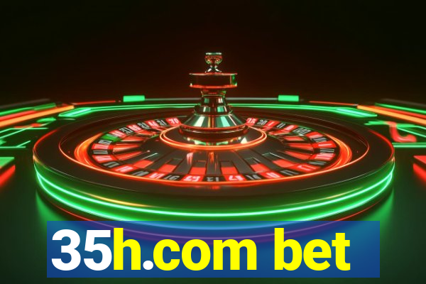 35h.com bet